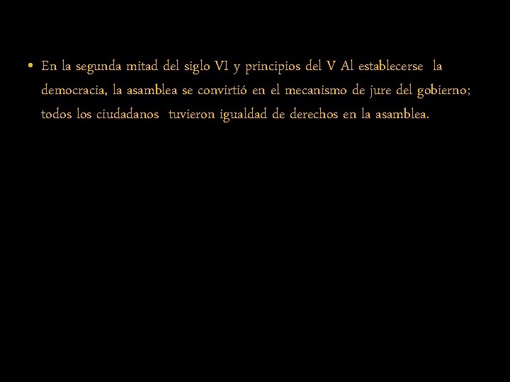  • En la segunda mitad del siglo VI y principios del V Al