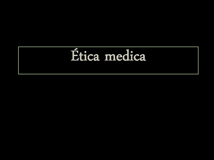 Ética medica 