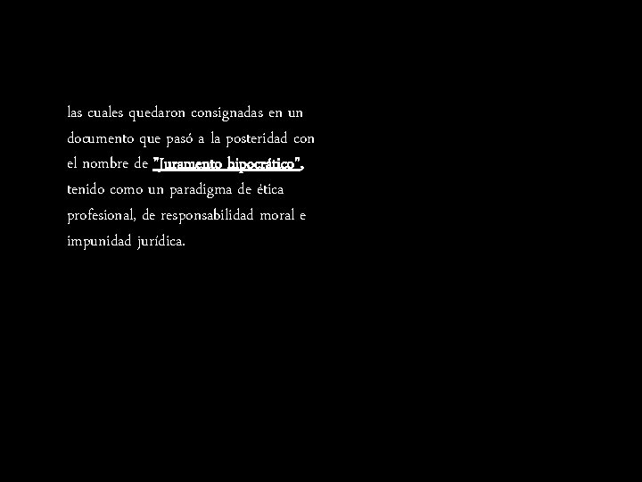 las cuales quedaron consignadas en un documento que pasó a la posteridad con el