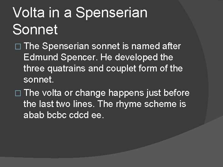 Volta in a Spenserian Sonnet � The Spenserian sonnet is named after Edmund Spencer.
