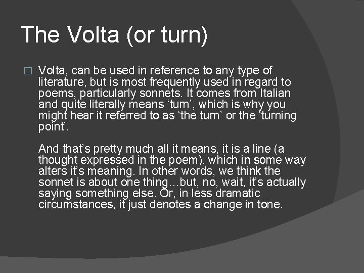 The Volta (or turn) � Volta, can be used in reference to any type