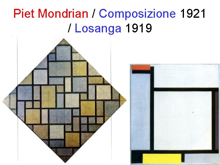 Piet Mondrian / Composizione 1921 / Losanga 1919 
