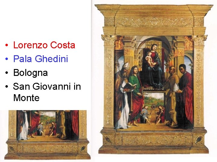  • • Lorenzo Costa Pala Ghedini Bologna San Giovanni in Monte 