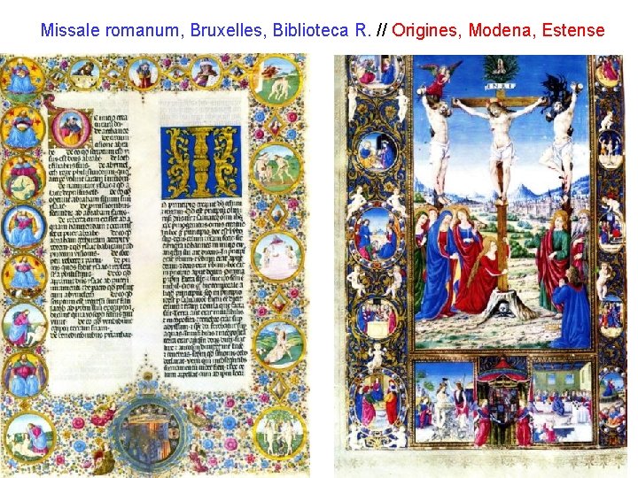 Missale romanum, Bruxelles, Biblioteca R. // Origines, Modena, Estense 