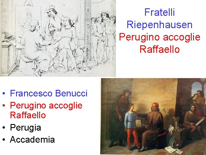 Fratelli Riepenhausen Perugino accoglie Raffaello • Francesco Benucci • Perugino accoglie Raffaello • Perugia