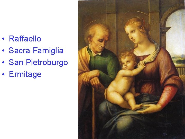  • • Raffaello Sacra Famiglia San Pietroburgo Ermitage 
