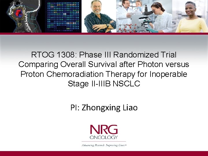 RTOG 1308: Phase III Randomized Trial Comparing Overall Survival after Photon versus Proton Chemoradiation