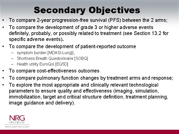Secondary Objectives • To compare 2 -year progression-free survival (PFS) between the 2 arms;