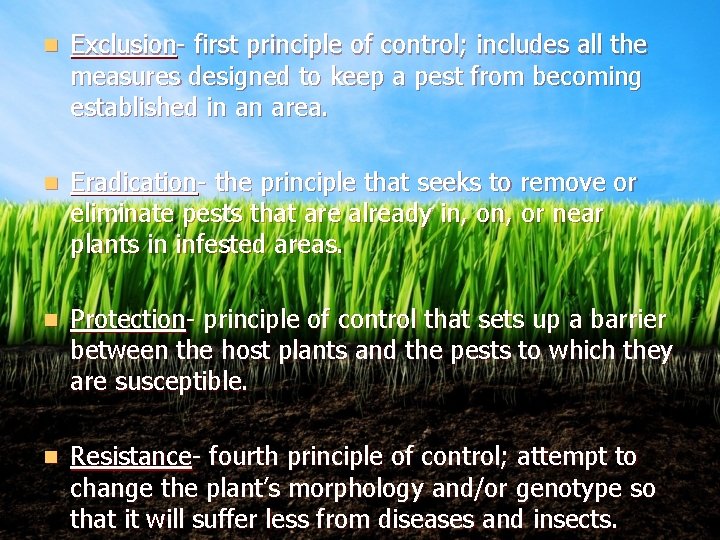 n Exclusion- first principle of control; includes all the measures designed to keep a