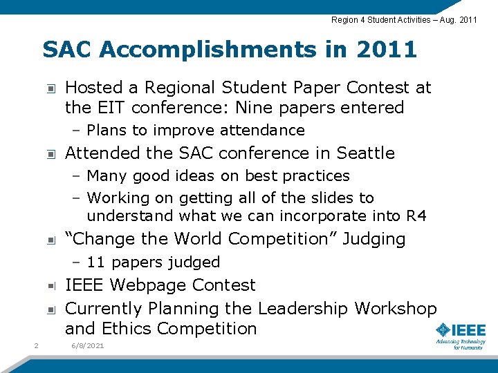 Region 4 Student Activities – Aug. 2011 SAC Accomplishments in 2011 Hosted a Regional