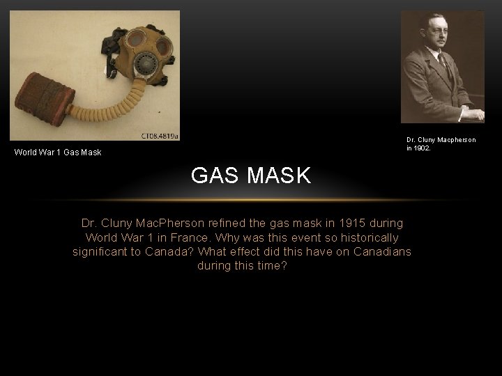 Dr. Cluny Macpherson in 1902. World War 1 Gas Mask GAS MASK Dr. Cluny