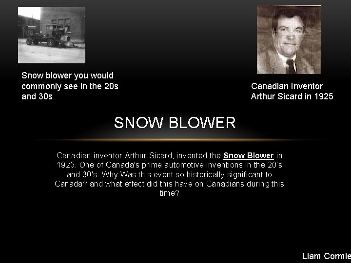 Snow blower you would commonly see in the 20 s and 30 s Canadian