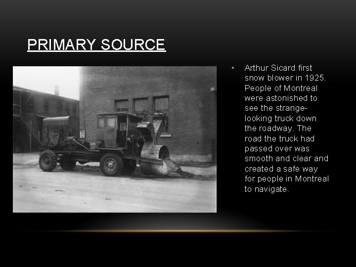 PRIMARY SOURCE • Arthur Sicard first snow blower in 1925. People of Montreal were