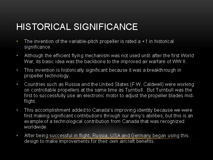 HISTORICAL SIGNIFICANCE • The invention of the variable-pitch propeller is rated a +1 in