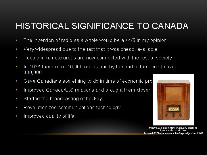 HISTORICAL SIGNIFICANCE TO CANADA • The invention of radio as a whole would be