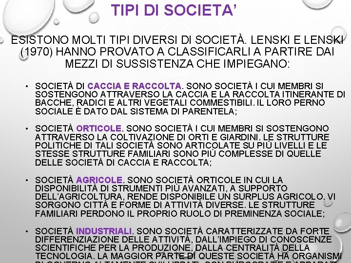 TIPI DI SOCIETA’ Smelser, Manuale di sociologia, il Mulino, 2011 Capitolo III. LA STRUTTURA TIPI DI SOCIETA’ Smelser, Manuale di sociologia, il Mulino, 2011 Capitolo III. LA STRUTTURA