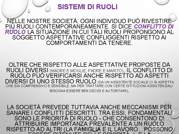 SISTEMI DI RUOLI Smelser, Manuale di sociologia, il Mulino, 2011 Capitolo III. LA STRUTTURA SISTEMI DI RUOLI Smelser, Manuale di sociologia, il Mulino, 2011 Capitolo III. LA STRUTTURA
