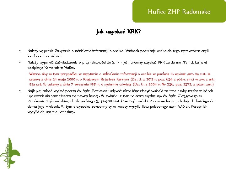 Hufiec ZHP Radomsko Jak uzyskać KRK? • • • Należy wypełnić Zapytanie o udzielenie