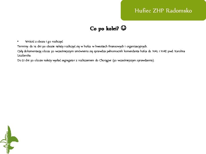 Hufiec ZHP Radomsko Co po kolei? • Wrócić z obozu i go rozliczyć Terminy: