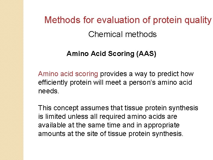 Methods for evaluation of protein quality Chemical methods Amino Acid Scoring (AAS) Amino acid