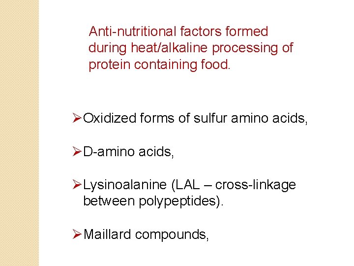 Anti-nutritional factors formed during heat/alkaline processing of protein containing food. ØOxidized forms of sulfur