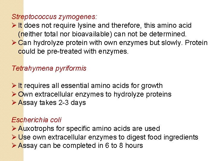 Streptococcus zymogenes: Ø It does not require lysine and therefore, this amino acid (neither
