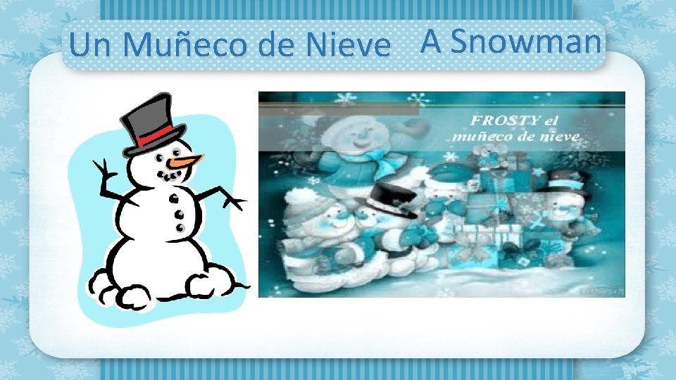 Un Muñeco de Nieve A Snowman 