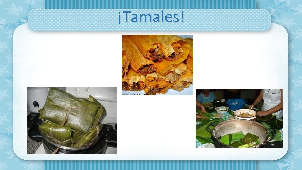 ¡Tamales! 