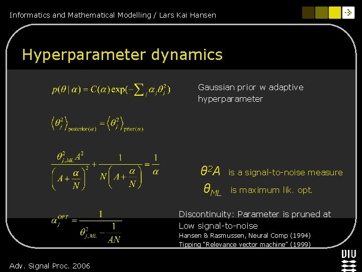 Informatics and Mathematical Modelling / Lars Kai Hansen Hyperparameter dynamics Gaussian prior w adaptive