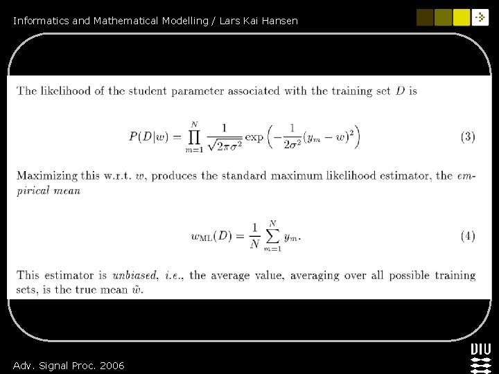 Informatics and Mathematical Modelling / Lars Kai Hansen Adv. Signal Proc. 2006 