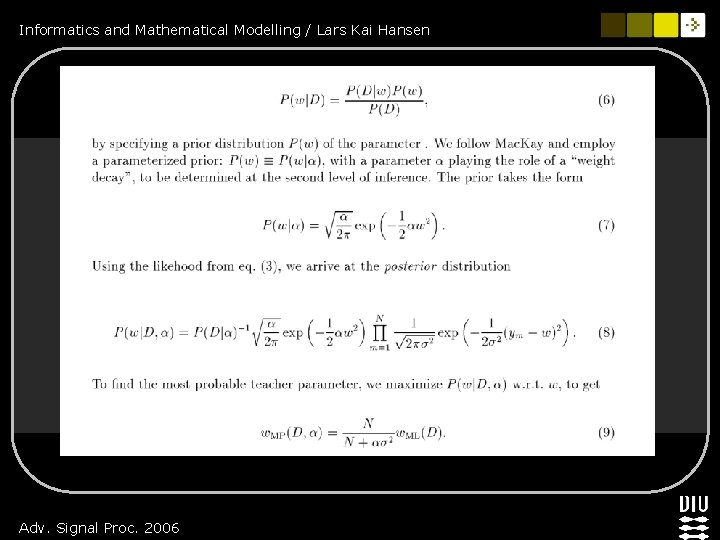 Informatics and Mathematical Modelling / Lars Kai Hansen Adv. Signal Proc. 2006 