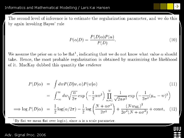 Informatics and Mathematical Modelling / Lars Kai Hansen Adv. Signal Proc. 2006 