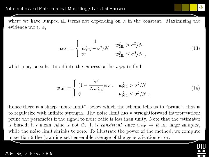 Informatics and Mathematical Modelling / Lars Kai Hansen Adv. Signal Proc. 2006 