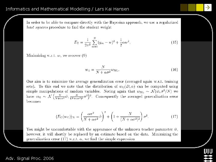 Informatics and Mathematical Modelling / Lars Kai Hansen Adv. Signal Proc. 2006 