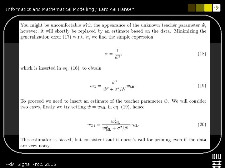 Informatics and Mathematical Modelling / Lars Kai Hansen Adv. Signal Proc. 2006 