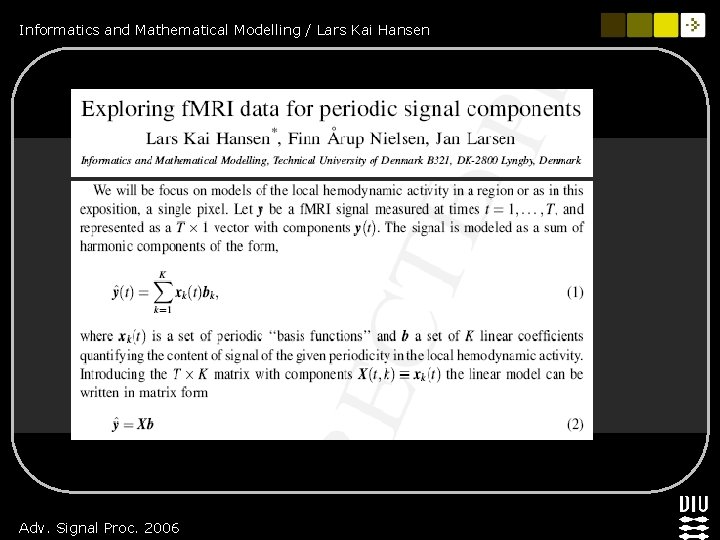 Informatics and Mathematical Modelling / Lars Kai Hansen Adv. Signal Proc. 2006 