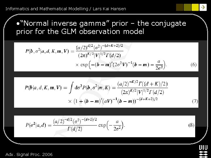 Informatics and Mathematical Modelling / Lars Kai Hansen • “Normal inverse gamma” prior –