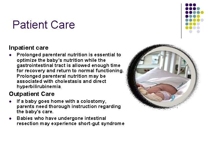 Patient Care Inpatient care l Prolonged parenteral nutrition is essential to optimize the baby's