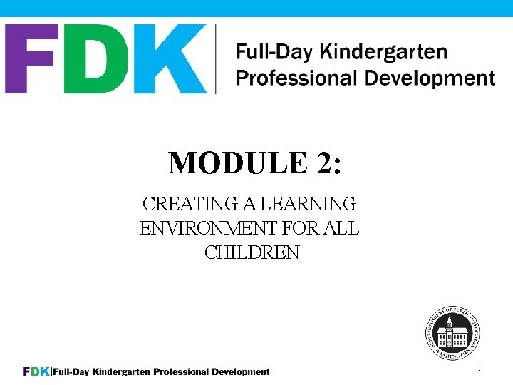 MODULE 2 CREATING A LEARNING ENVIRONMENT FOR ALL