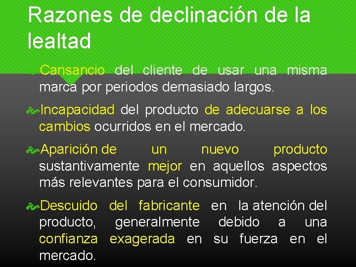 Razones de declinación de la lealtad Cansancio del cliente de usar una misma marca