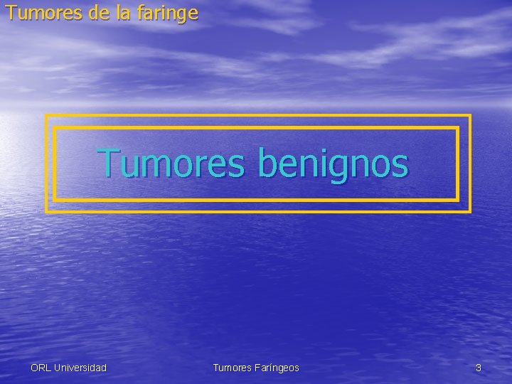 Tumores de la faringe Tumores benignos ORL Universidad Tumores Faríngeos 3 