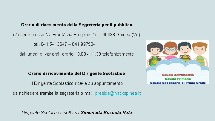 Orario di ricevimento della Segreteria per il pubblico c/o sede plesso “A. Frank” via