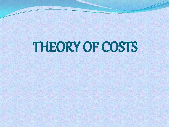 THEORY OF COSTS 