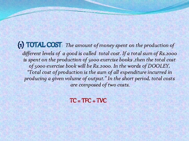 (1) TOTAL COST: The amount of money spent on the production of different levels