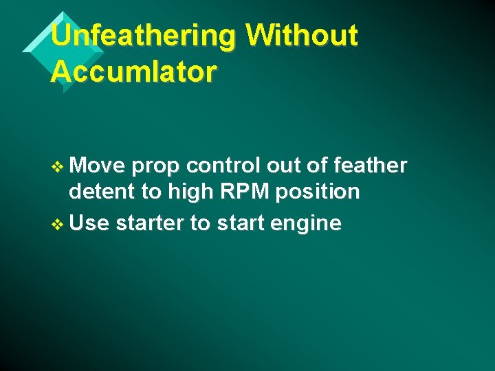 Unfeathering Without Accumlator v Move prop control out of feather detent to high RPM