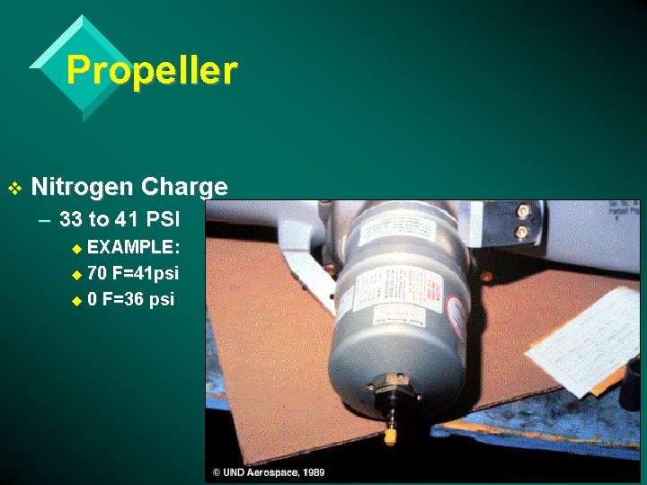 Propeller v Nitrogen Charge – 33 to 41 PSI EXAMPLE: u 70 F=41 psi