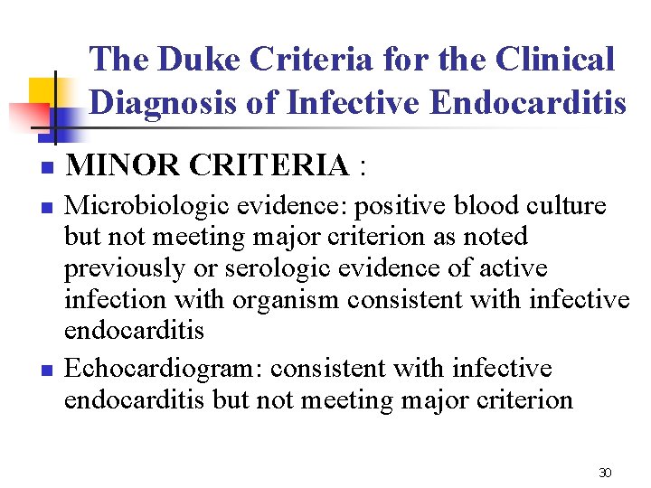 The Duke Criteria for the Clinical Diagnosis of Infective Endocarditis n n n MINOR