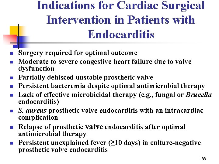 Indications for Cardiac Surgical Intervention in Patients with Endocarditis n n n n Surgery