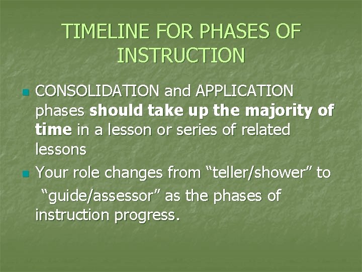 TIMELINE FOR PHASES OF INSTRUCTION n n CONSOLIDATION and APPLICATION phases should take up