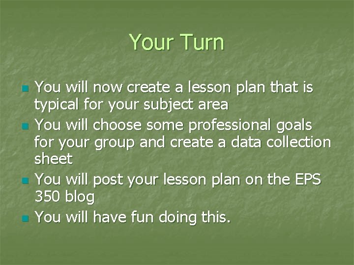 Your Turn n n You will now create a lesson plan that is typical